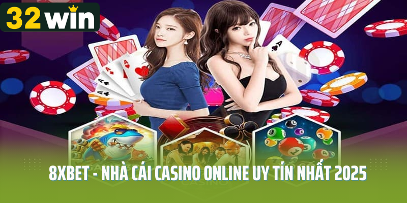 8XBET - Nhà cái casino online uy tín nhất 2025